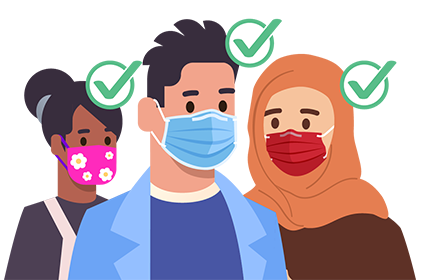 Face coverings are not a replacement for social distancing, frequent hand-washing, and self-isolation when sick.
